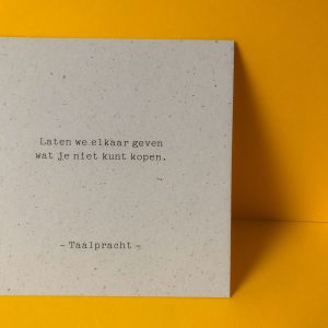 Laten we elkaar geven wat je niet kunt kopen | Korte pracht | Taalpracht